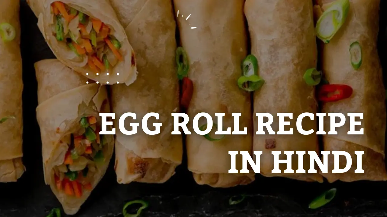 Egg roll recipe hindi